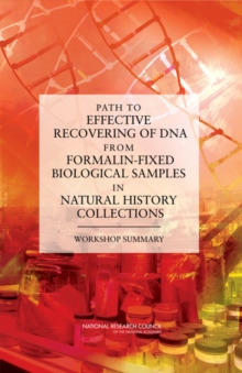 Image for Path to effective recovering of DNA from formalin-fixed biological samples in natural history collections: workshop summary