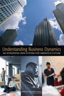 Image for Understanding business dynamics: an integrated data system for America's future