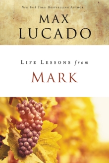 Image for Life Lessons from Mark: A Life-Changing Story
