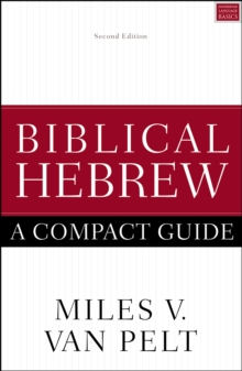 Biblical Hebrew: A Compact Guide: Second Edition