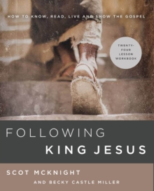 Image for Following King Jesus: How to Know, Read, Live, and Show the Gospel