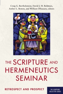 The Scripture and Hermeneutics Seminar, 25th Anniversary: Retrospect and Prospect