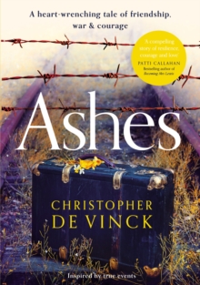 Ashes: A WW2 historical fiction inspired by true events. A story of friendship, war and courage