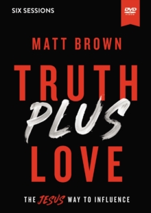 Image for Truth Plus Love Video Study : The Jesus Way to Influence