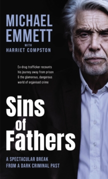 Image for Sins of fathers  : a spectacular break from a criminal, dark past