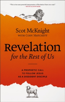 Revelation for the Rest of Us: A Prophetic Call to Follow Jesus as a Dissident Disciple
