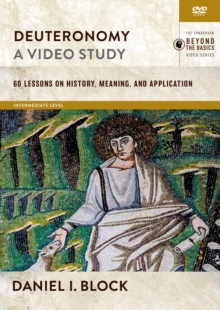 Deuteronomy, A Video Study: 61 Lessons on History, Meaning, and Application