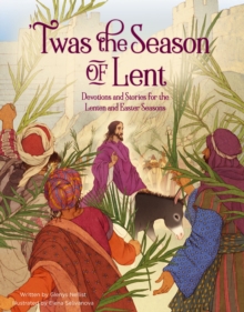 Image for 'Twas the season of Lent: devotions and stories for the Lenten and Easter seasons