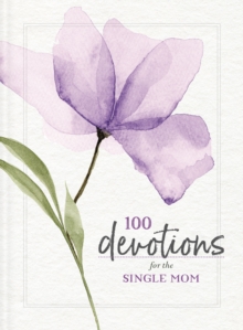 100 Devotions for the Single Mom