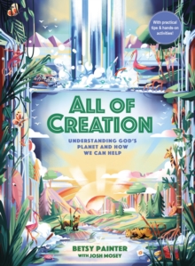 Image for All of Creation: Understanding God's Planet and How We Can Help