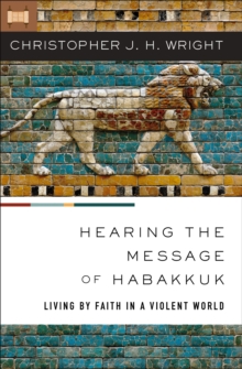 Image for Hearing the Message of Habakkuk : Living by Faith in a Violent World