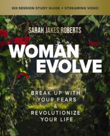 Image for Woman Evolve Bible Study Guide: Break Up With Your Fears and Revolutionize Your Life