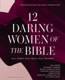 Image for 12 Daring Women of the Bible Study Guide plus Streaming Video