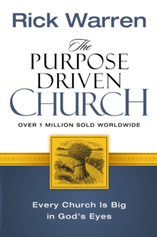 Image for The Purpose Driven Church : Every Church Is Big in God's Eyes