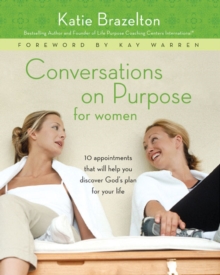 Image for Conversations on Purpose for Women : 10 Appointments That Will Help You Discover God's Plan for Your Life