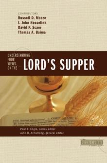 Understanding Four Views on the Lord’s Supper