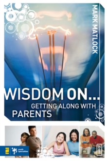 Image for Wisdom On ... Getting Along with Parents