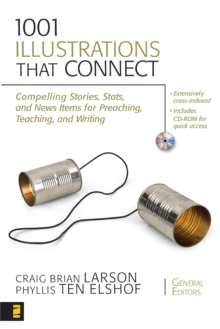 Image for 1001 Illustrations That Connect: Compelling Stories, Stats, and News Items for Preaching, Teaching, and Writing
