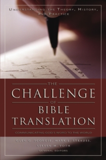 Image for The challenge of Bible translation: communicating God's Word to the world : essays in honor of Ronald F. Youngblood