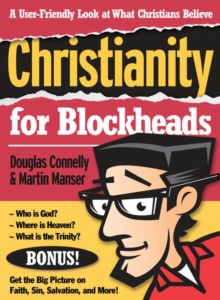 Image for Christianity for blockheads: a user-friendly look at what christians believe