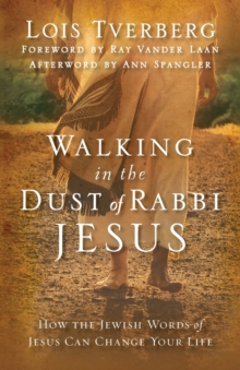 Image for Walking in the Dust of Rabbi Jesus : How the Jewish Words of Jesus Can Change Your Life