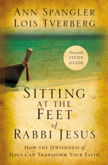 Image for Sitting at the Feet of Rabbi Jesus : How the Jewishness of Jesus Can Transform Your Faith
