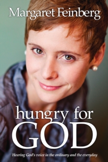 Image for Hungry for God: hearing God's voice in the ordinary and the everyday