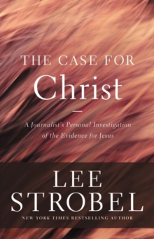 Image for The Case for Christ : A Journalist's Personal Investigation of the Evidence for Jesus