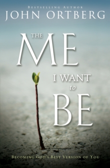 Image for The Me I Want to Be : Becoming God's Best Version of You