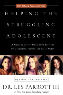 Image for Helping the Struggling Adolescent : A Guide to Thirty-Six Common Problems for Counselors, Pastors, and Youth Workers