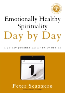 Image for Emotionally Healthy Spirituality Day by Day: A 40-Day Journey with the Daily Office