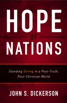 Image for Hope of Nations: Standing Strong in a Post-Truth, Post-Christian World