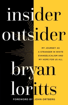 Image for Insider outsider  : my journey as a stranger in white evangelicalism and my hope for us all