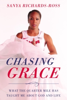 Image for Chasing Grace  : what the quarter mile has taught me about God and life