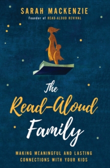 Image for The read-aloud family  : making meaningful and lasting connections with your kids