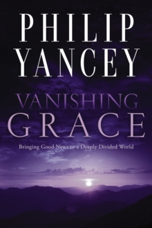 Image for Vanishing Grace: Bringing Good News to a Deeply Divided World