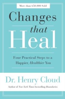 Image for Changes That Heal : Four Practical Steps to a Happier, Healthier You