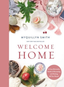 Image for Welcome home  : a cozy minimalist guide to decorating and hosting all year round