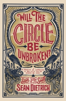 Image for Will the Circle Be Unbroken? : A Memoir of Learning to Believe You’re Gonna Be Okay