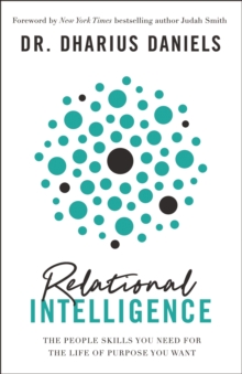 Relational Intelligence: The People Skills You Need for the Life of Purpose You Want