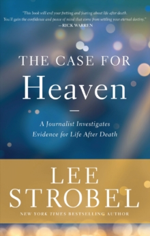 Image for The Case for Heaven : A Journalist Investigates Evidence for Life After Death