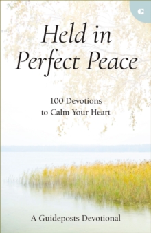 Image for Held in Perfect Peace: 100 Devotions to Calm Your Heart