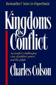 Image for Kingdoms in Conflict : An Insider's Challenging View of Politics, Power, and the Pulpit