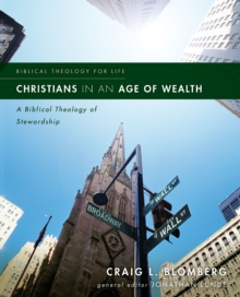 Image for Christians in an Age of Wealth: A Biblical Theology of Stewardship