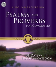 Image for KJV, Psalms and Proverbs for Commuters, Audio CD : 31 Days of Praise and Wisdom from the King James Version Bible