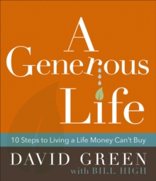 Image for A generous life: 10 steps to living a life money can't buy
