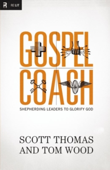 Image for Gospel Coach: Shepherding Leaders to Glorify God