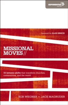 Image for Missional Moves: 15 Tectonic Shifts that Transform Churches, Communities, and the World