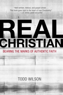 Image for Real Christian: bearing the marks of authentic faith