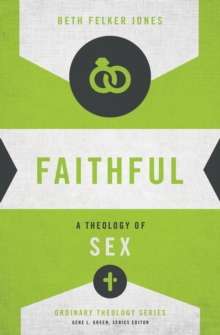 Faithful: A Theology of Sex
